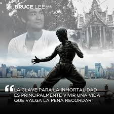 La Mejor Inmortalidad según Bruce Lee. | Bruce lee frases