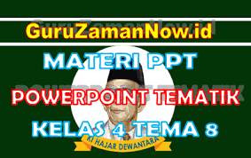 Materi pai sd/mi kelas 4 semester ii sanggup dipelajari selengkapnya di sini : Materi Ppt Powerpoint Kelas 4 Tema 8 Semester 2 Guru Zaman Now