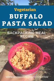 Buffalo Pasta Salad Backpacking Meal Backcountry Foodie Backpacking Food Meals Buffalo Pasta