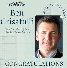 Welcome Benjamin Crisafulli to lead our SWFL Sales Team.