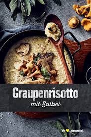 Graupenrisotto Rezept Edeka Rezept Graupenrisotto Risotto Graupe