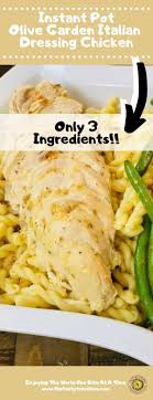 Instant Pot Olive Garden Chicken Recipe Delicious Salad Dressings Italian Dressing Chicken Italian Dressing