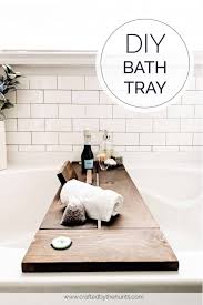 Check spelling or type a new query. Make This Stunning Bath Tray In 8 Simple Steps Crafted By The Hunts