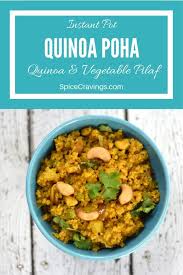 Instant Pot Quinoa Poha Quinoa Vegetable Pilaf Recipe Poha Recipe Vegetarian Recipes Recipes