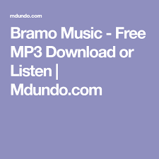 Bramo Music Free Mp3 Download Or Listen Mdundo Com Music Listening All Songs