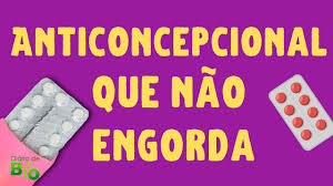 Anticoncepcional Que Nao Engorda E Que Nao Causa Retencao De Liquidos Youtube