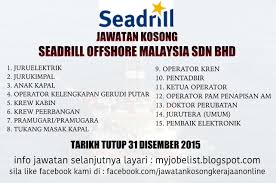 Jawatan terbaru 2017 di malaysia. Jawatan Kosong Seadrill Offshore Malaysia Sdn Bhd 31 Disember 2015