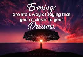 You define beauty in every way, and having you in my life has changed the way i see love. Good Evening Status Captions And Good Evening Wishes
