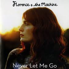 Florence The Machine Never Let Me Go Single Promo Never Let Me Go Florence The Machines Machine Songs