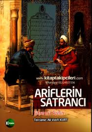 Ariflerin Satranci Serhi Sitrancil Arifin Muhammed B El Hasimi Tilimisani Ed Dimeski Ali Vasfi Kurt Muhyiddin Ibni Arabi Kitabi Serhi Kitsan Verka Sir Yayinlari Satin Al Siparis Ver Tasavvuf Kitsan Yayinlari
