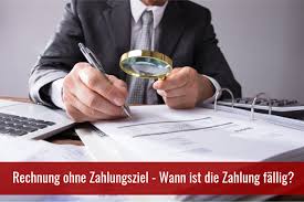Kein unternehmen kann sich viele außenstände leisten, auch langwierige gerichtliche verfahren kosten nur zeit und geld. Wann Ist Eine Rechnung Ohne Zahlungsziel Fallig