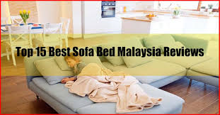 It is an ideal choice for people living with. Top 15 Best Sofa Bed Malaysia Reviews Auntiereviews