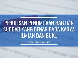 Maybe you would like to learn more about one of these? Penulisan Penomoran Bab Dan Subbab Yang Benar Pada Karya Ilmiah Dan Buku Kita Punya