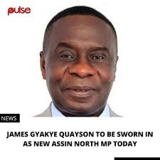 James Gyakye Quayson, the re-elected Member of Parliament for Assin North  is expected to be sworn in by Parliament today. Mr. Quayson was elected  again as MP after the Supreme Court on