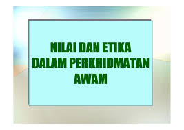 Nilai dan etika dalam perkhidmatan awam. Topik 3 By Inamad69 Flipsnack