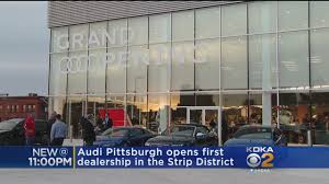 Audi Pittsburgh Celebrates Grand Opening In Strip District Youtube