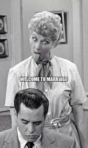 Marriage I Love Lucy Hump Day Humor Funny Quotes