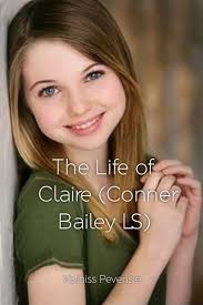 The Life of Claire (Conner Bailey LS)