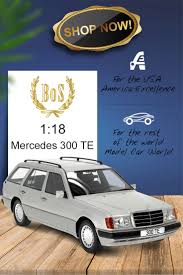 Bos Models Mercedes 300 Te In Scale 1 18 Is Now Availlable Click Here To Order By American Excellence Https Www American Excellence Com Index Php P Deta