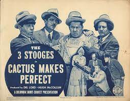The stooges are living with their mother who persuades them its time to leave home and seek their fortune. The Three Stooges Lobby Card For Cactus Makes Perfect The Three Stooges Lobby Cards Short Subject