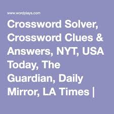 Maybe you would like to learn more about one of these? Crossword Solver Crossword Clues Answers Nyt Usa Today The Guardian Daily Mirror La Tim Building Games For Kids Kids Team Building Activities Usa Today