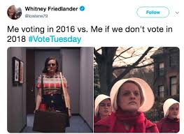 Mad Men Handmaid S Tale Me Voting In 2016 Vs Me Voting In 2018 Know Your Meme
