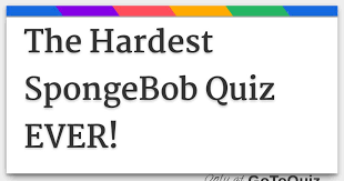 If you've ever wanted to work at the krusty krab, now's your chance! The Hardest Spongebob Quiz Ever