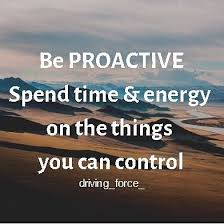 Get The Difference Between Being Reactive And Being Proactive Guys Your Time Matters Comment Yes If You Proactive Quotes Steven Covey Quotes Wisdom Quotes