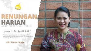 Kalender liturgi kamis 1 apr 2021 warna liturgi: Renungan Harian Gereja Hkbp Ressort Tebet Jumat 30 April 2021 Youtube