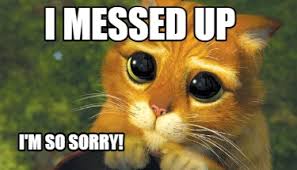 Meme Creator Funny I Messed Up I M So Sorry Meme Generator At Memecreator Org