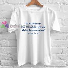 Download Taylor Swift Quote T Shirt Gift Tees Unisex Adult Cool Tee Shirts