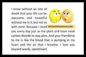 Let her know that she is the most important thing in your life. 2021 Top Long Paragraphs To Send To Your Best Friend Motivation And Love