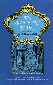 Andrew lang's fairy books — also known as andrew lang's coloured fairy books or andrew lang's fairy lang's urge to collect and publish fairy tales was rooted in his own experience with the folk and fairy tales of his the first edition consisted of 5000 copies, which sold for 6 shillings each. The Blue Fairy Book By Andrew Lang