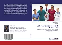 Versteht sich als plattform für die förderung der psychischen gesundheit von männern. Job Satisfaction Of Health Professionals 978 3 659 34441 1 3659344419 9783659344411 By A Velayudhan T Veeramani