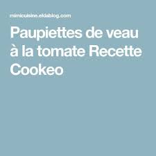Paupiettes De Veau A La Tomate Recette Cookeo Carole Cochart Pin Cookeo Recette Paupiette De Veau Paupiette