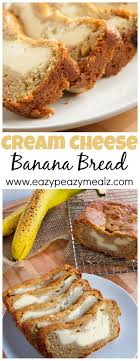 Cream Cheese Banana Bread Easy Peasy Meals Recette Nourriture Recette Gastronomie