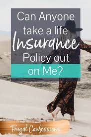 Check spelling or type a new query. Can You Take A Life Insurance Policy Out On Anyone Life Insurance Policy Insurance Humor Life Insurance Beneficiary