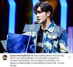 Earlier this week, the got7 member unveiled that he will be . Jackson Requests The World To Stop Asking Him If He Is Going To Leave Got7