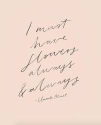 Claude Monet Pretty Words Words Flower Quotes