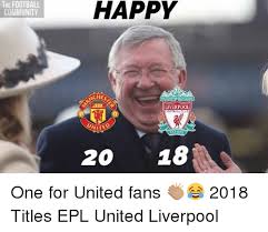 This page was created and intended for fun, it is not targeted to defame any person or persons. The Football Community Happy Ches Liverpool Unite 20 18 One For United Fans 2018 Titles Epl United Liverpool Community Meme On Me Me