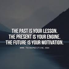 Image result for quotes about using the past to make a better future
