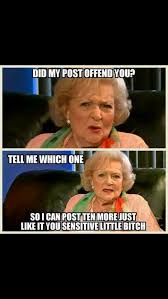 Pin By Chris Close On Memes Betty White Memes Betty White Quotes Humor Inappropriate