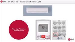 That moisture collects on the system's coils. Lg Split Air Conditioner How To Turn Off The Indoor Light From Ac Youtube