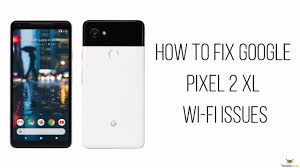 I tried going to the bootloader and already did below : How To Fix Google Pixel 2 Xl Wi Fi Issues Technobezz