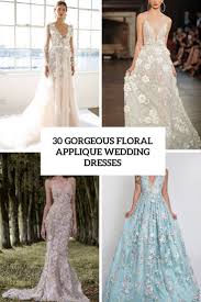 Floral wedding dresses with romantic details give classic weddings a whimsical touch. 30 Gorgeous Floral Applique Wedding Dresses Weddingomania