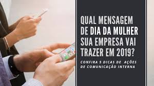 E todas são paz e são luta, e são abraço e são desembaraço, e são alegria e são dor. Simplificaci Qual Mensagem De Dia Da Mulher Sua Empresa Vai Trazer Em 2019