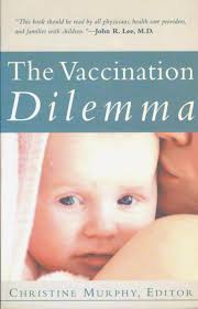 The Vaccination Dilemma: Murphy, Sophia Christine: 9781930051102:  Amazon.com: Books