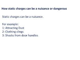 Statics are alright in some cases, but you should be careful when getting them. To Understand How Electrostatic Charges Occur Ppt Download