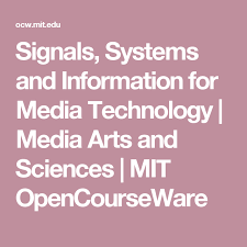 Signals Systems And Information For Media Technology Media Arts And Sciences Mit Opencourseware Information Theory Technology System