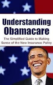 Understanding Obamacare: The Simplified Guide to Making Sense of the New  Insurance Policy (Affordable Care Act, Health Insurance Marketplace, U.S  Department of Health) (English Edition) eBook : Greenberg, Stanley:  Amazon.es: Tienda Kindle